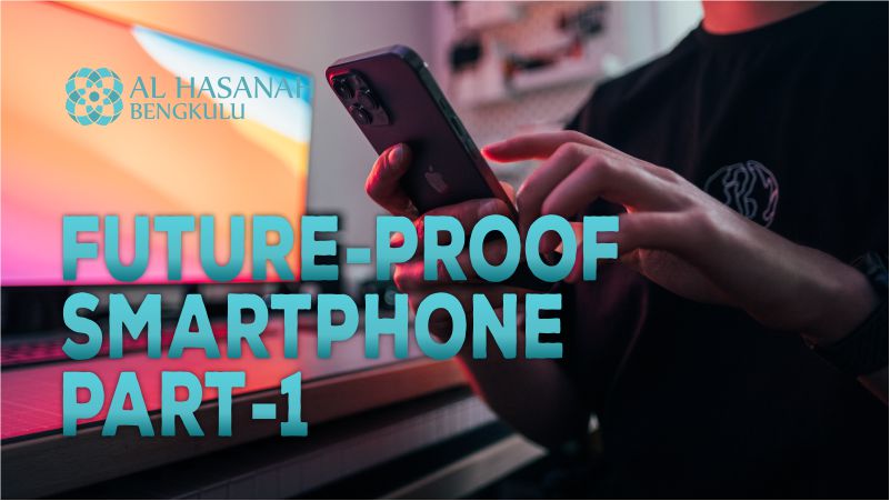 10 Fitur Smartphone yang Future-Proof (Part-1)
